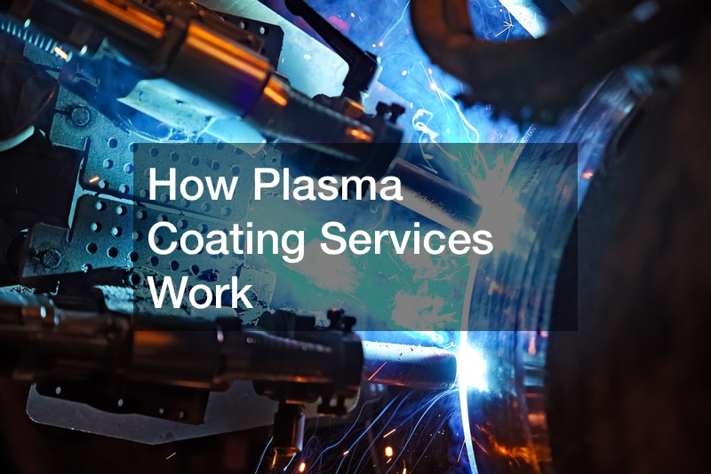 How Plasma Coating Services Work