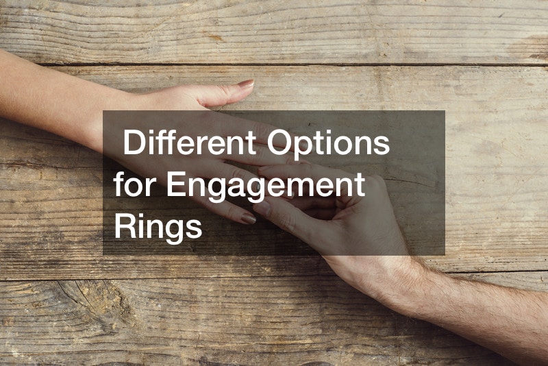 What are the Different Options for Engagement Rings?