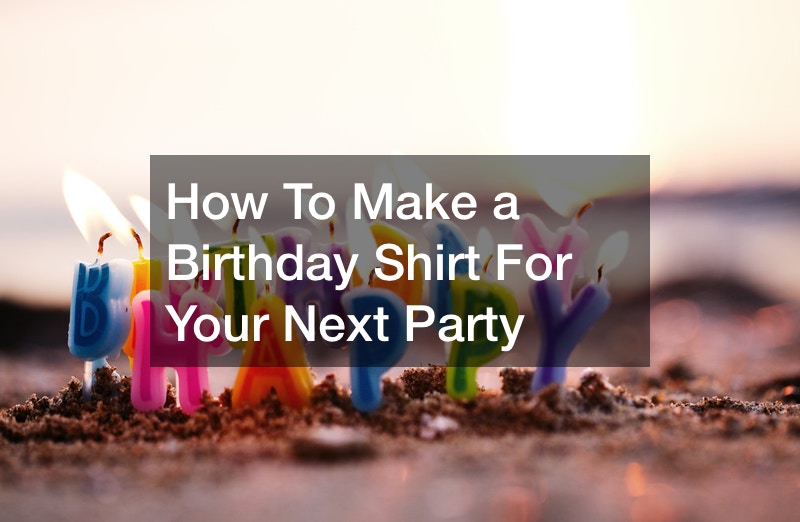 How To Make a Birthday Shirt For Your Next Party