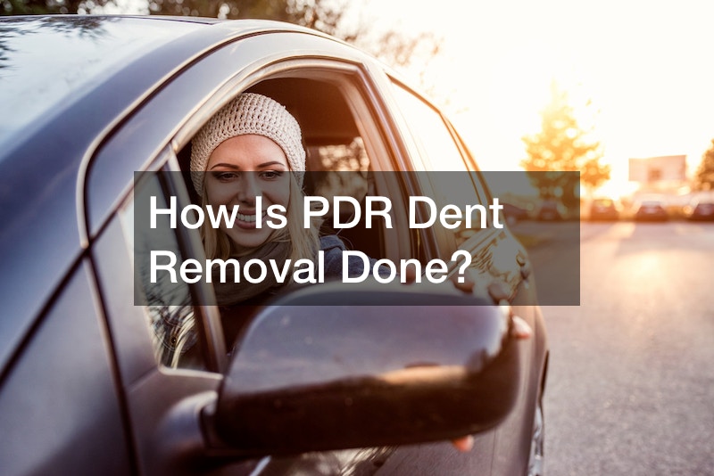 How Is PDR Dent Removal Done?