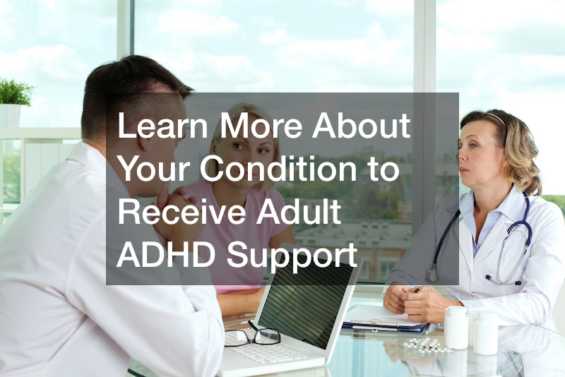 Learn More About Your Condition to Receive Adult ADHD Support