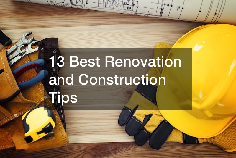 13 Best Renovation and Construction Tips