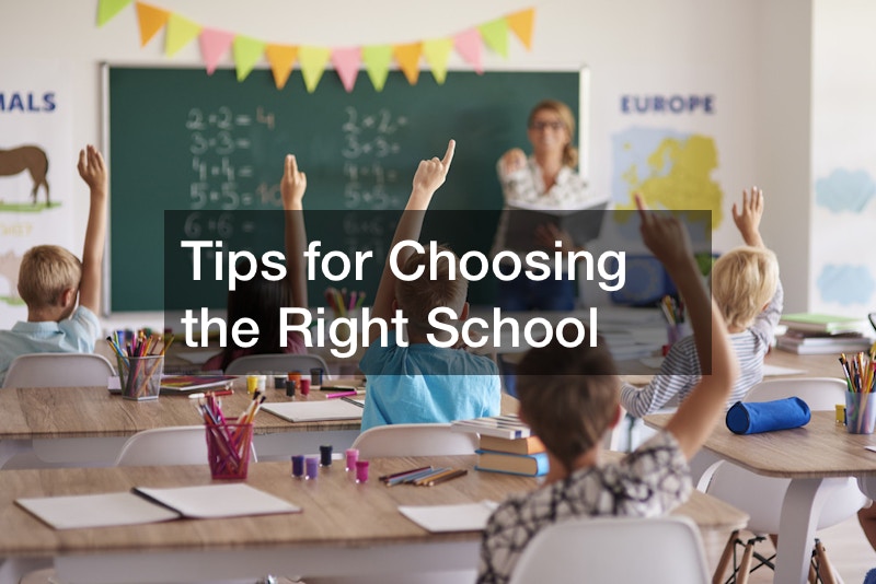 Tips for Choosing the Right School