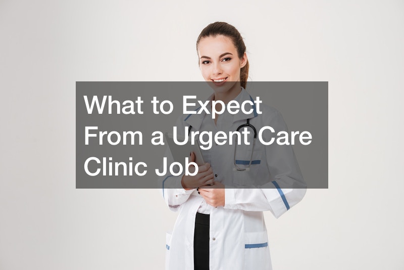 What to Expect From a Urgent Care Clinic Job