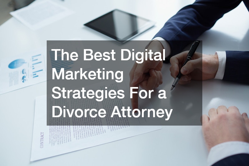 The Best Digital Marketing Strategies For a Divorce Attorney