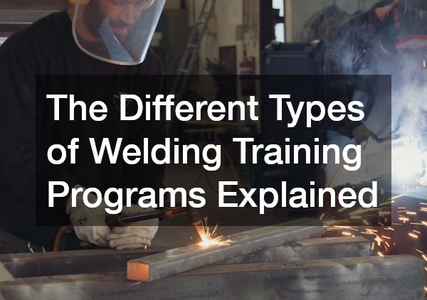 The Different Types of Welding Training Programs Explained