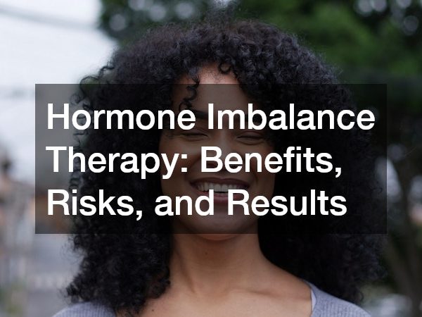 Hormone Imbalance Therapy Benefits, Risks, and Results