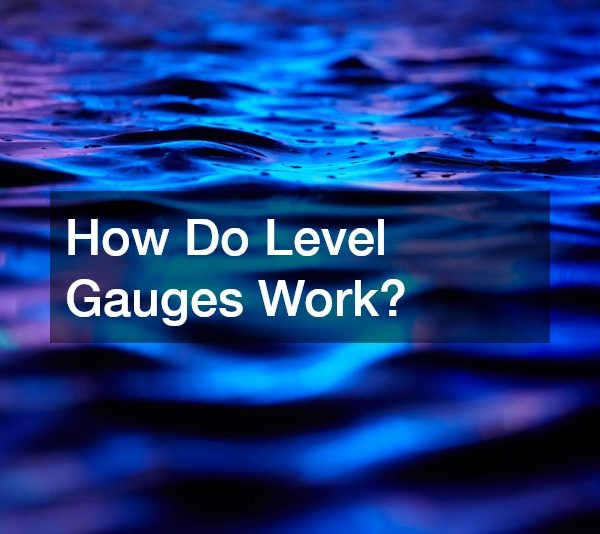 How Do Level Gauges Work?