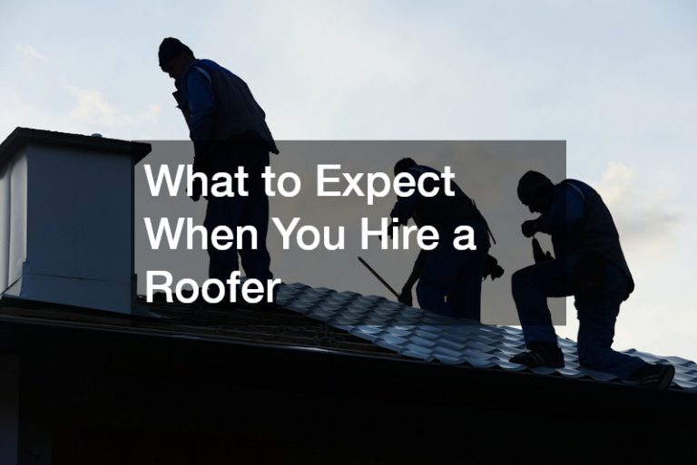 What to Expect When You Hire a Roofer