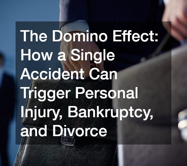 The Domino Effect How a Single Accident Can Trigger Personal Injury, Bankruptcy, and Divorce
