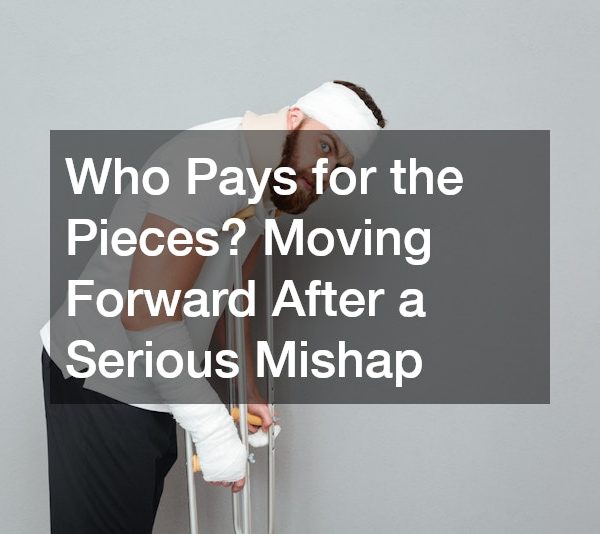 Who Pays for the Pieces? Moving Forward After a Serious Mishap