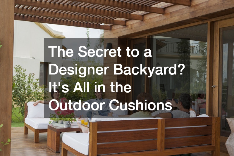 The Secret to a Designer Backyard? Its All in the Outdoor Cushions