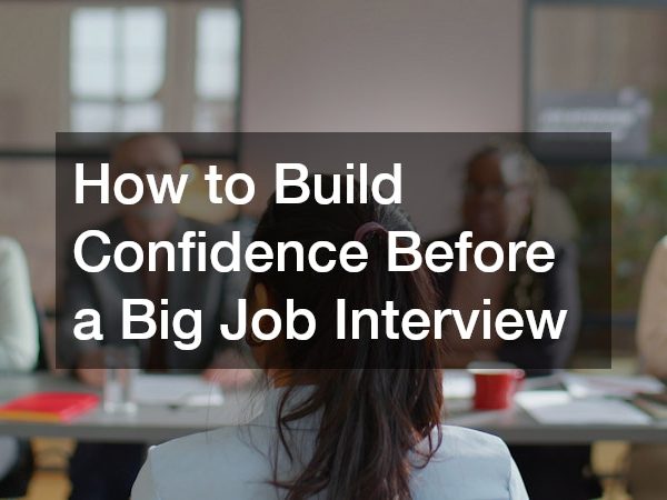 How to Build Confidence Before a Big Job Interview