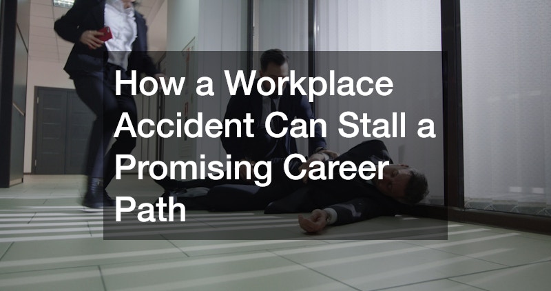 How a Workplace Accident Can Stall a Promising Career Path