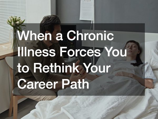 When a Chronic Illness Forces You to Rethink Your Career Path