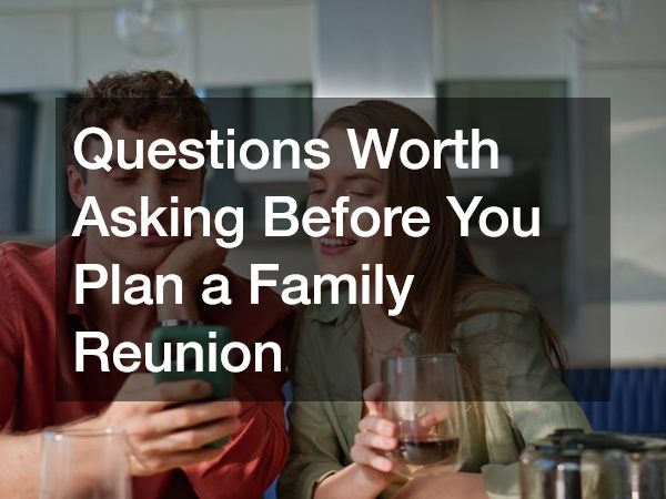 Questions Worth Asking Before You Plan a Family Reunion