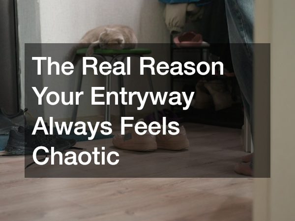 The Real Reason Your Entryway Always Feels Chaotic