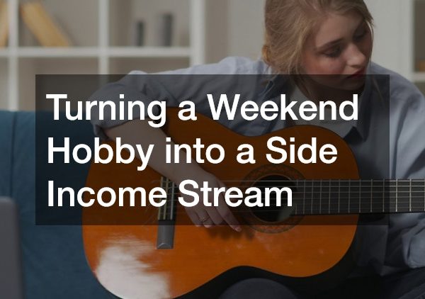 Turning a Weekend Hobby into a Side Income Stream