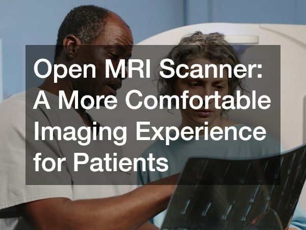 Open MRI Scanner A More Comfortable Imaging Experience for Patients